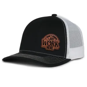 I Don't Know I Just Work Here Leather Patch Hat