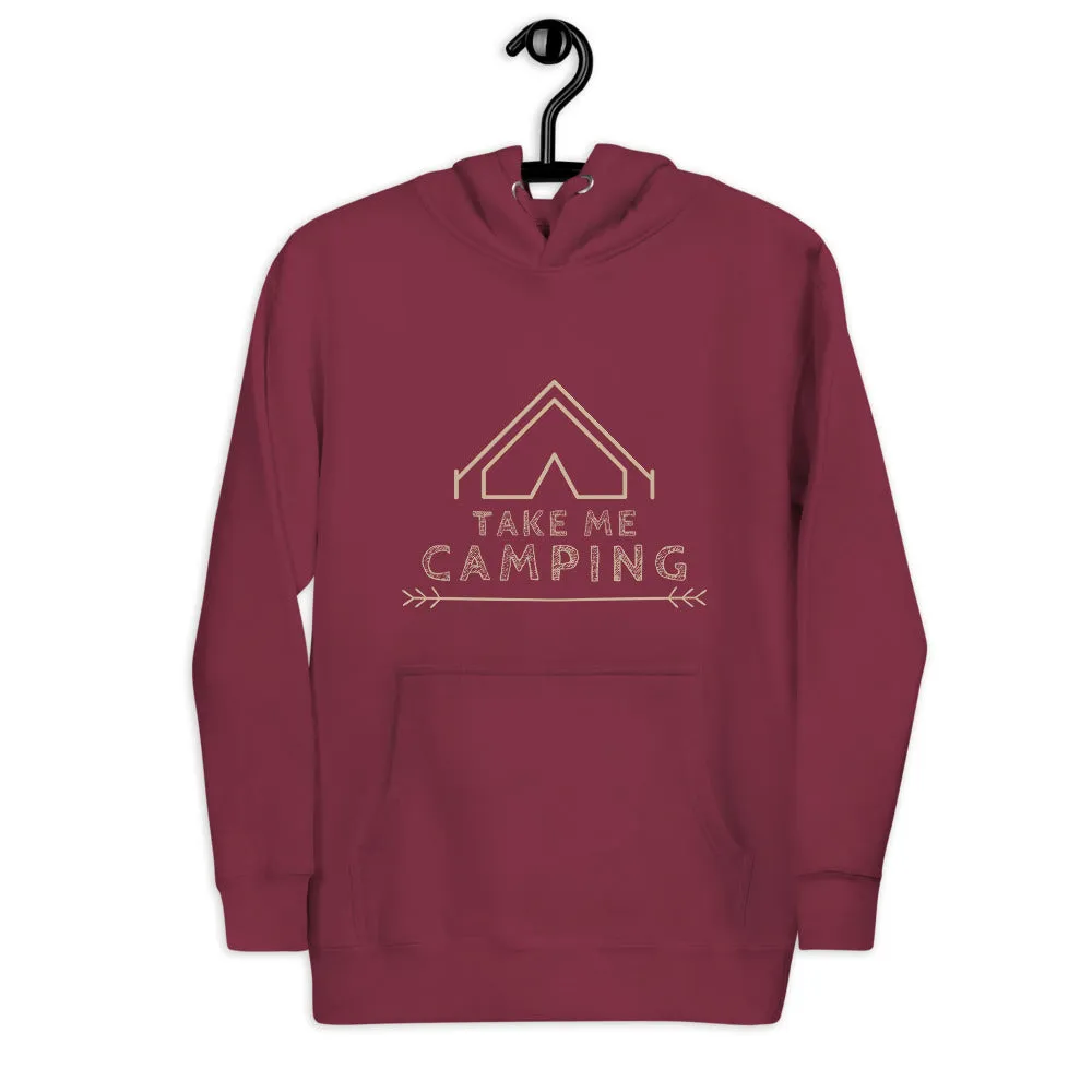 "Take Me Camping" Unisex Camping Enthusiast Premium Sweatshirt Hoodie
