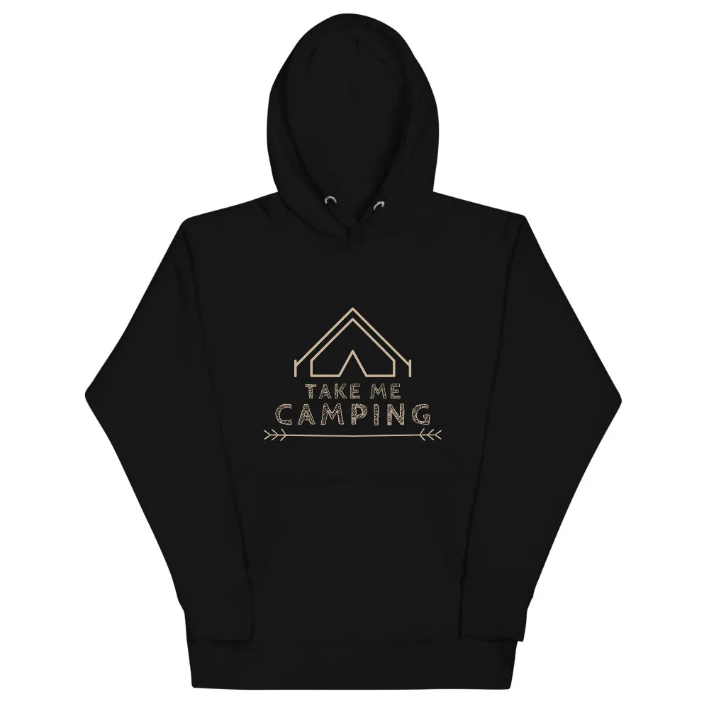 "Take Me Camping" Unisex Camping Enthusiast Premium Sweatshirt Hoodie