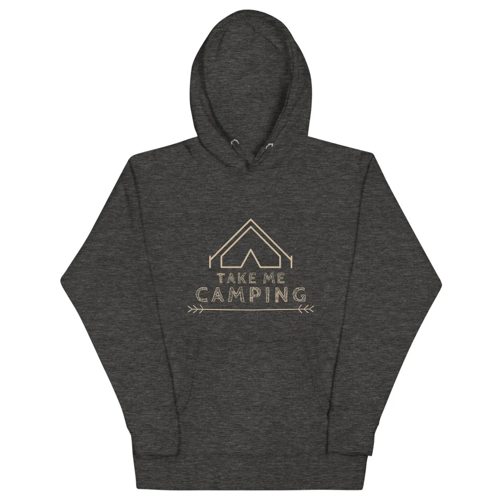 "Take Me Camping" Unisex Camping Enthusiast Premium Sweatshirt Hoodie