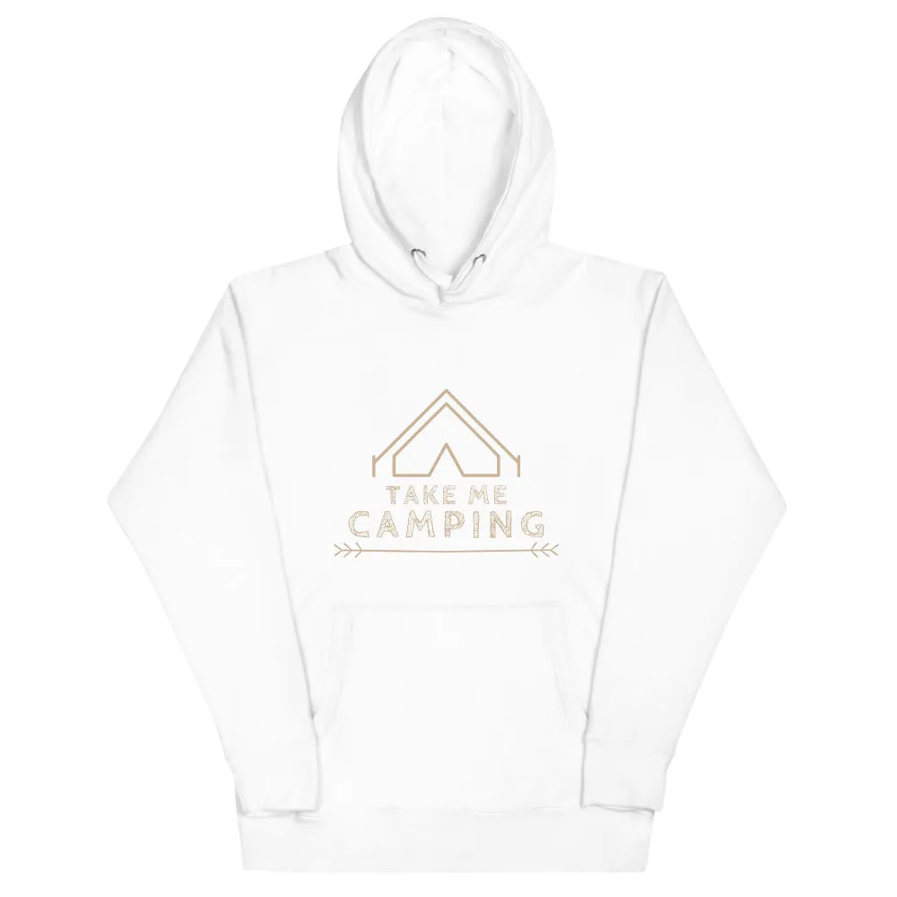 "Take Me Camping" Unisex Camping Enthusiast Premium Sweatshirt Hoodie