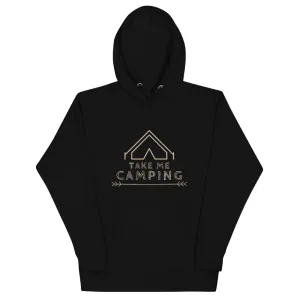 "Take Me Camping" Unisex Camping Enthusiast Premium Sweatshirt Hoodie