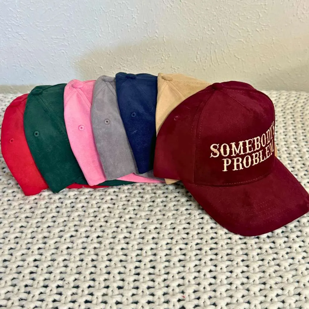Somebody's Problem Suede Baseball Cap