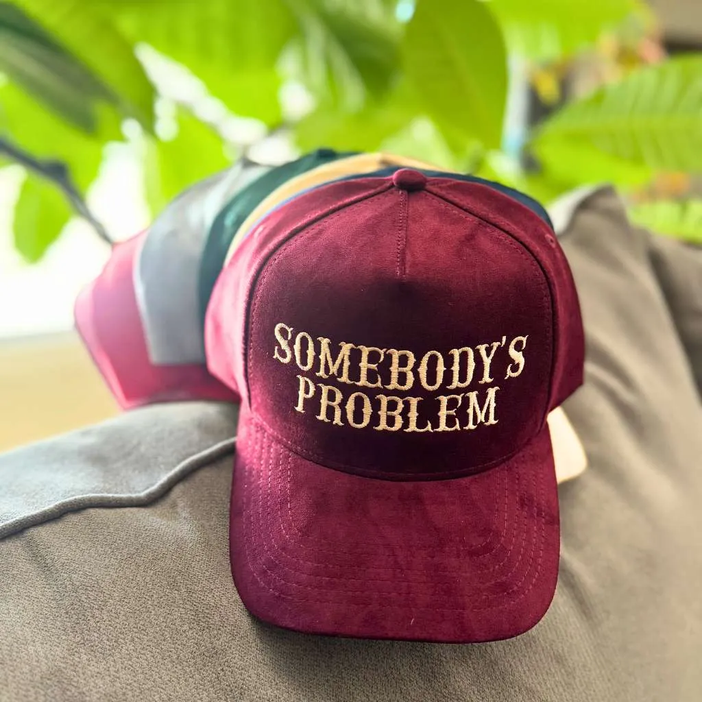 Somebody's Problem Suede Baseball Cap